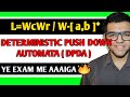 Deterministic Push Down Automata ( DPDA ) 🔥
