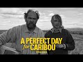 A Perfect Day For Caribou TRAILER | 2024