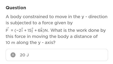 A body is constrained to move in y direction is subjected to a force given by ....