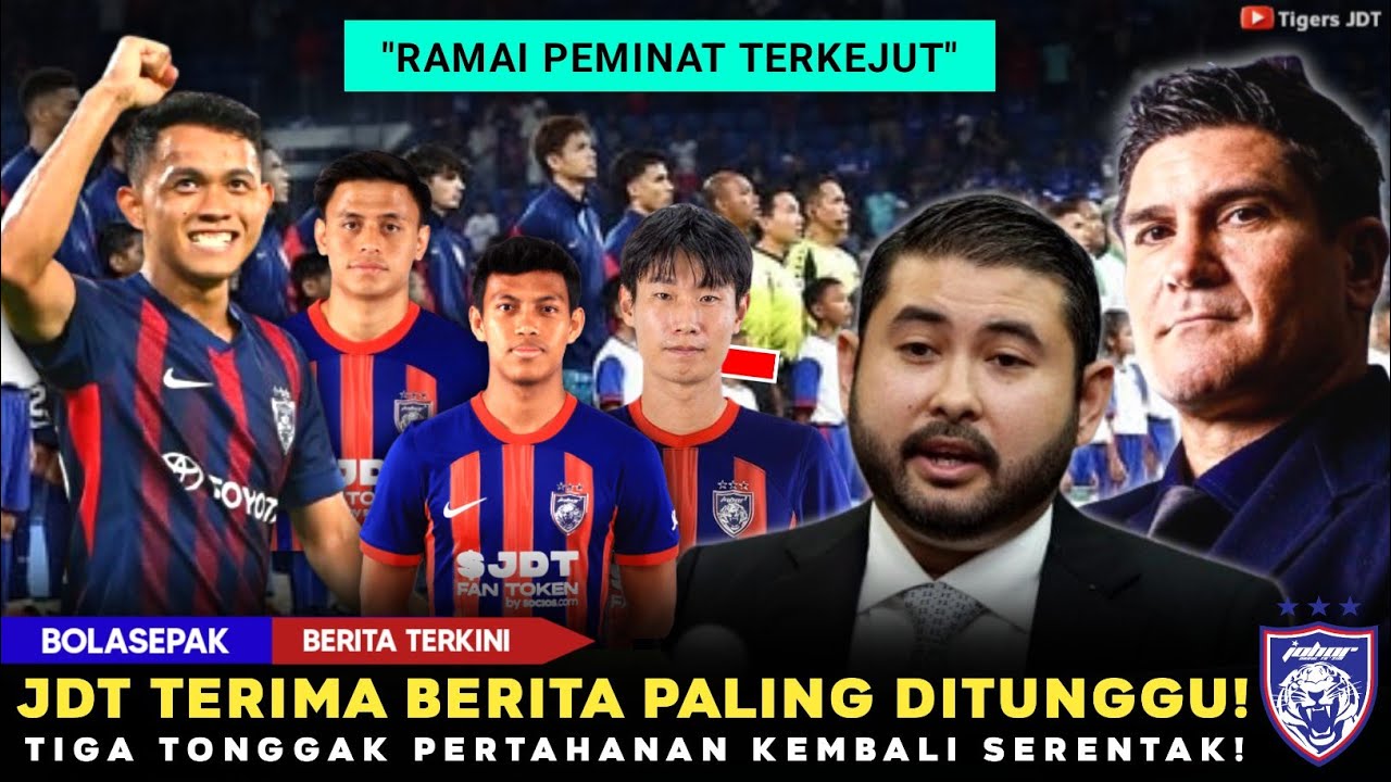 🔴Khabar Gembira Buat Harimau Selatan❗Benteng JDT Hidup Semula! 3 Pertahanan Kembali