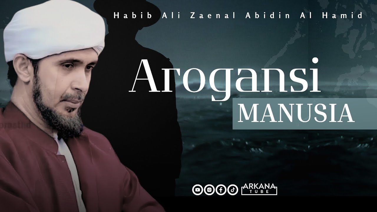 SOMBONG KEPADA PENCIPTA - Habib Ali Zaenal Abidin