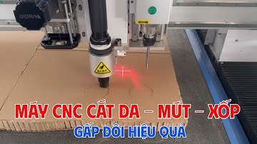 Máy CNC Cắt Vải - Da - Mút - Xốp - Bìa Carton Công Nghiệp Đa Năng SEMAC