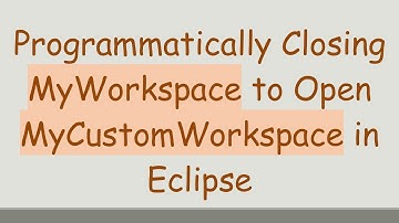 Programmatically Closing MyWorkspace to Open MyCustomWorkspace in Eclipse