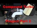 Cummins Compound Turbo Project Part 2 - Piping Complete, How Compounds Work, Engine Bay Prep