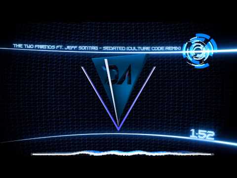 The Two Friends ft. Jeff Sontag - Sedated (Culture Code Remix)
