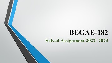 BEGAE 182 SOLVED ASSIGNMENT 2022-23| English Communication Skills| BEGAE 182 Assignment Solutions|