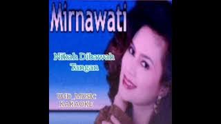 MIRNAWATI - NIKAH DIBAWAH TANGAN Karaoke Lagu Dangdut Tanpa Vokal [2021]