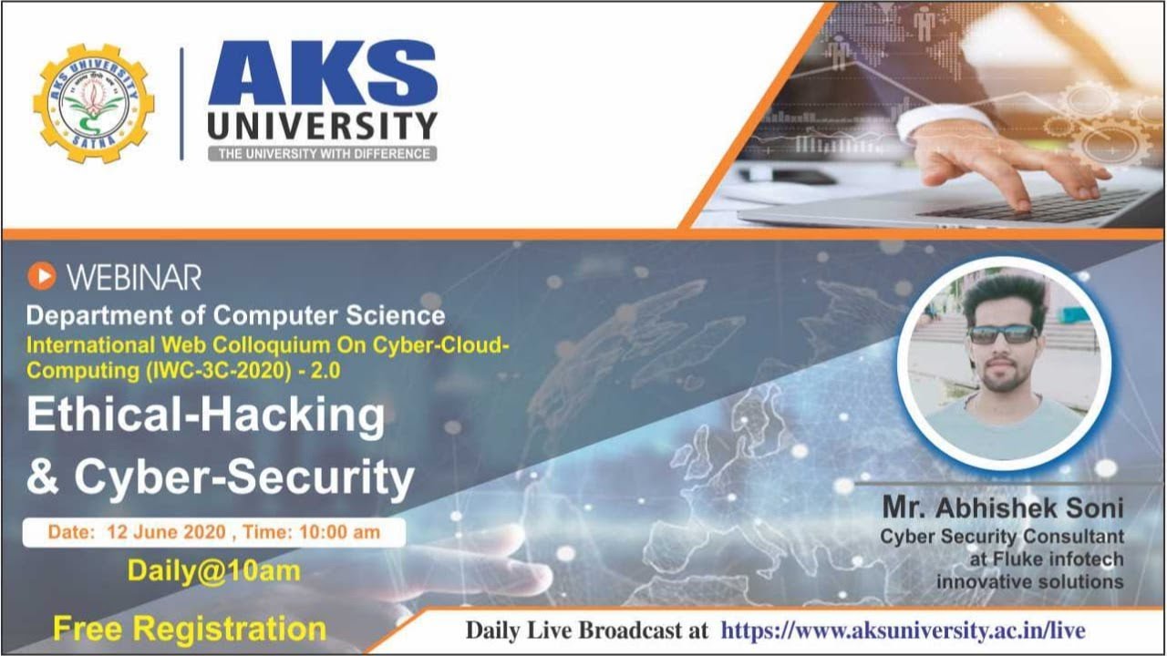 Webinar On Ethical Hacking And Cyber Security 12 June Time 10 Am Aks University Youtube