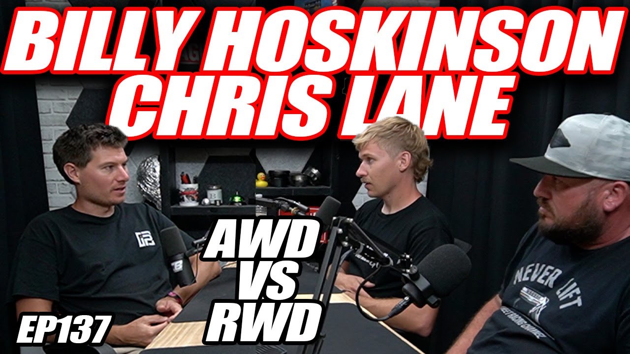Billy Hoskinson & Chris Lane - AWD Vs RWD, Gray Area, $500 Per Pass, |  Cooper Bogetti Podcast Ep137