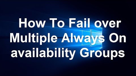 How To Fail over Multiple Always On availability Groups