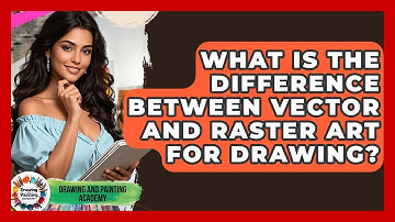 What Is The Difference Between Vector And Raster Art For Drawing? - Drawing and Painting Academy