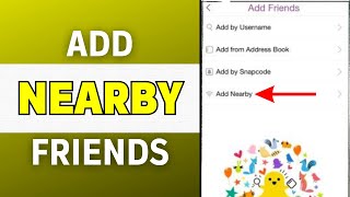 How to Find Add Nearby Friends on Snapchat 2023