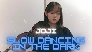 Joji - SLOW DANCING IN THE DARK (Violin Cover)