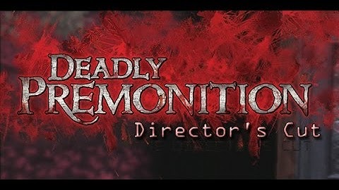 Deadly Premonition: Director
