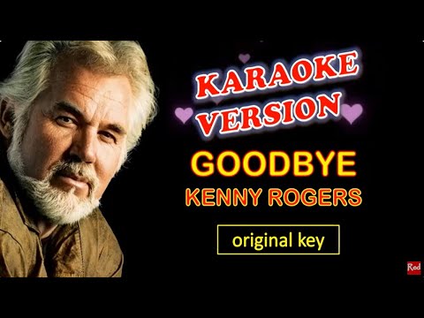 GOODBYE By Kenny Rogers Karaoke Version Original Key