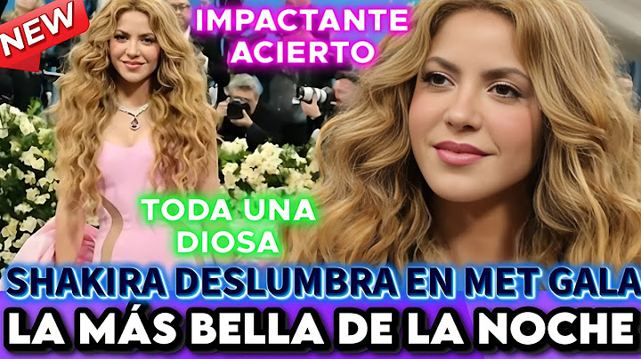 🔴 SHAKIRA DESLUMBRÓ ENLA MET GALA 2025 | IMAGENES EXCLUSIVAS | SE ROBÓ MIRADAS CON SU LOOK 👀 💃