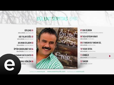 Kimbilir (Bülent Serttaş) Official Audio #kimbilir #bülentserttaş - Esen Müzik