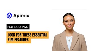 Essential Pim Features You Need In 2025 Apimio Pim