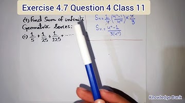 Exercise 4.7 Class 11 Maths | Find Sum of infinite geometric series Q 4 Class 11 | New Maths Book
