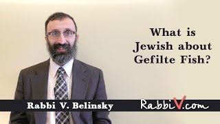 What is Jewish about Gefilte Fish