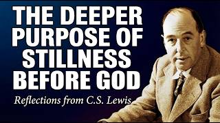 The Hidden Power of Staying Silent Focus on God, Humble Yourself & Watch What Happens  C S  Lewis