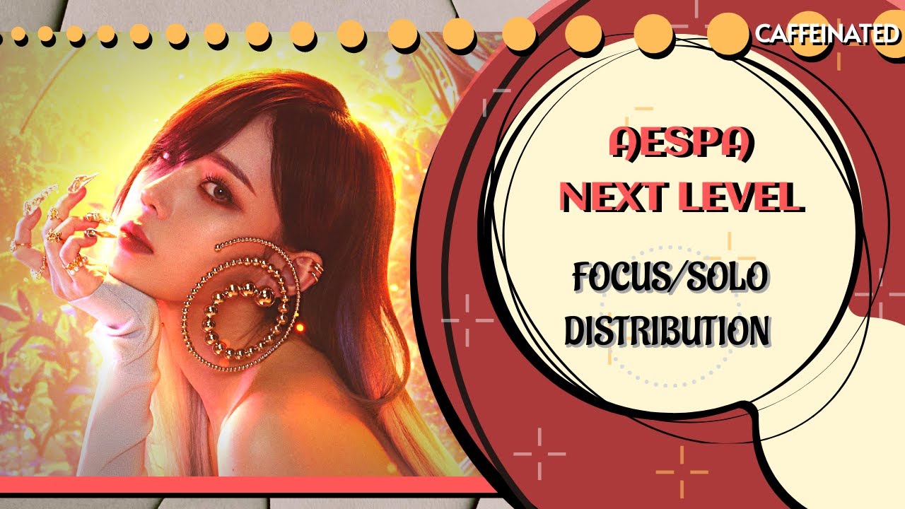 aespa (에스파) Next Level - Focus/Solo Screen Time Distribution