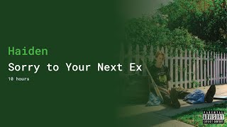 Haiden - Sorry to Your Next Ex :: 10 hours