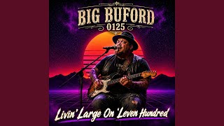 Livin Large On Leven Hundred (Big Buford 0125)