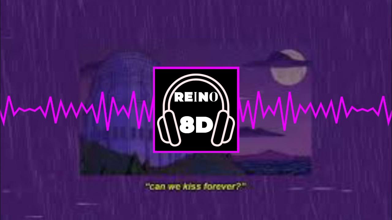 Kina Can We Kiss Forever? feat. Adriana Proenza (AUDIO 8D