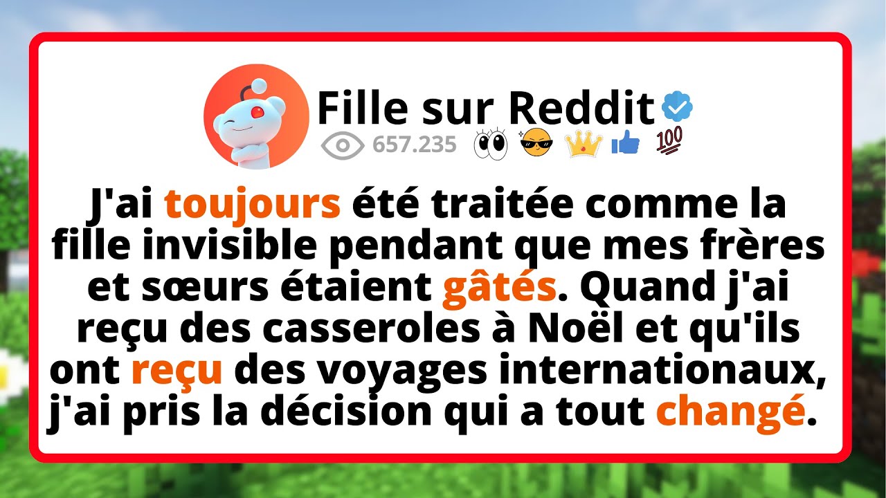 J'ai TOUJOURS été traitée comme la fille invisible PENDANT que mes frères et sœurs ÉTAIENT gâtés...