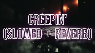 Creepin' - Metro Boomin, The Weeknd, 21 Savage (slowed + reverb / tiktok remix) with lyrics