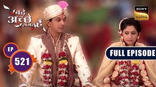 Juhi and Siddharth's Wedding Ceremony | Bade Achhe Lagte Hain - Ep 521 | Full Episode