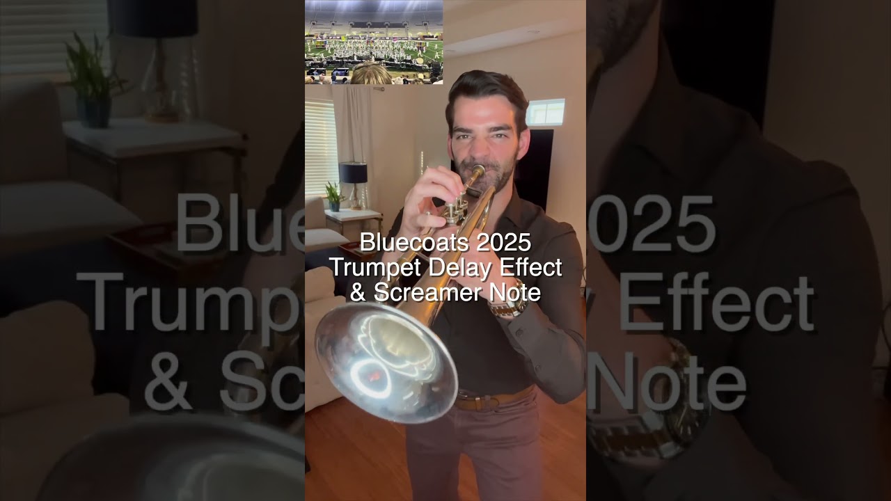 Bluecoats 2025 Trumpet Delay Effect & Screamer Note 
