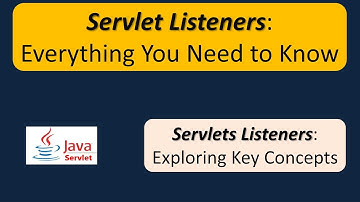 Servlet Listeners: Everything You Need to Know | Servlets