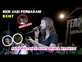 BUIH JADI PERMADANI - EXIST (LIVE) PENDOPO LAWAS | TRI SUAKA FT. NABILA MAHARANI