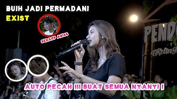 BUIH JADI PERMADANI - EXIST (LIVE) PENDOPO LAWAS | TRI SUAKA FT. NABILA MAHARANI