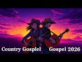 🤠 Country Gospel Revival  Songs of Salvation 🔥 3+ Hours