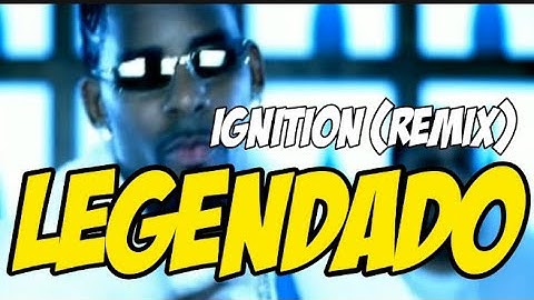 R. Kelly - Ignition (Remix) (Legendado/Videoclipe Oficial)
