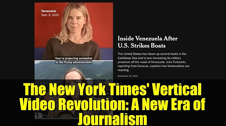 The New York Times' Vertical Video Revolution: A New Era of Journalism