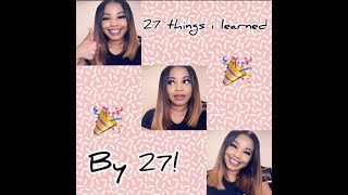 27 Things I Learned By 27 (It's My Birthday!)