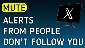 How To Mute Notifications From People don’t follow You On X (Twitter) App On PC (New Update)