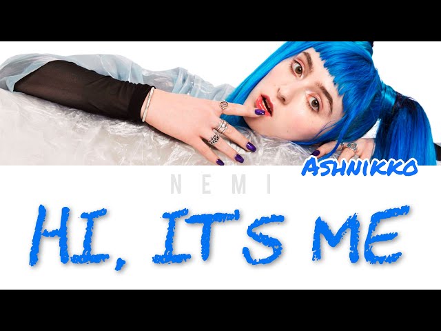 Ashnikko - Hi, Its Me (Lyrics) 