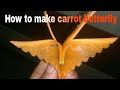 How to make carrot butterfly.