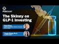 The skinny on glp1 investing