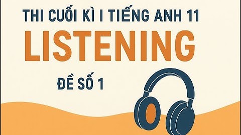 Cuối kì I Tiếng Anh 11 Global Success 1
