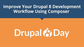 Drupal 8 Day: Improve Your Drupal 8 Development Workflow Using Composer