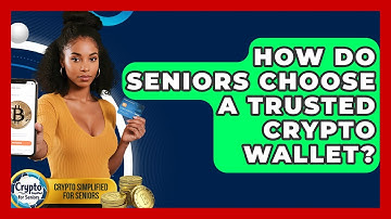 How Do Seniors Choose A Trusted Crypto Wallet? - Crypto Simplified for Seniors