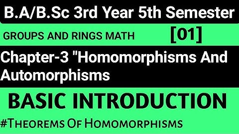 Homomorphisms And Automorphisms Chapter 3 Groups And Rings Math | BSc 5th Semester || Basic Concepts