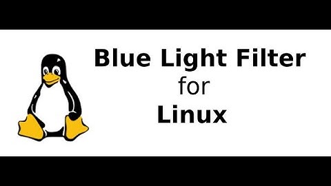 Blue Light Filter For Linux