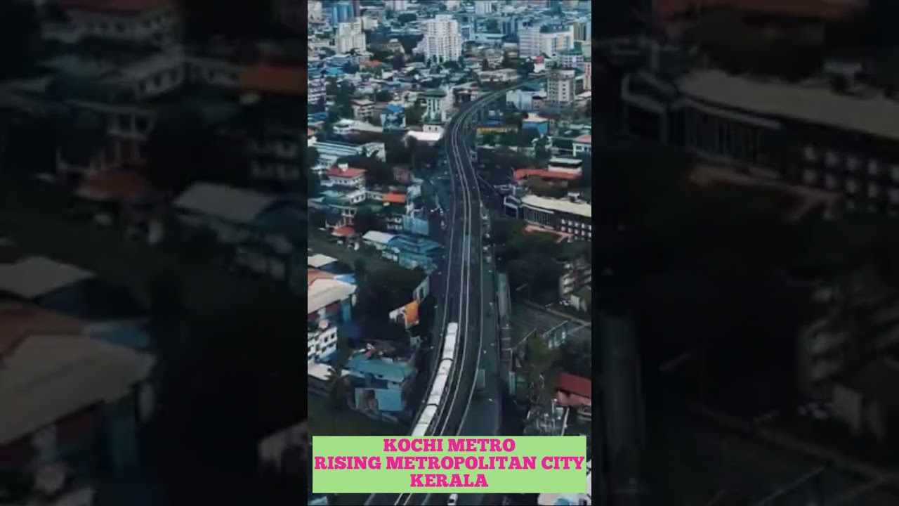 Kochi Metro Rising Metropolitan City in Kerala